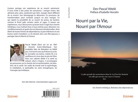 Livre de Pascal Vételé : Nourri par la vie, Nourri par l'Amour parru aux édition Edilivre